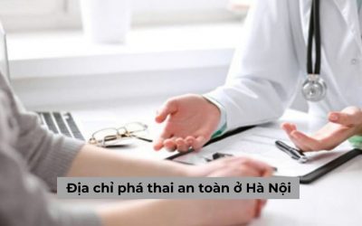 Cập nhật địa chỉ phá thai an toàn ở Hà Nội tốt nhất năm 2024