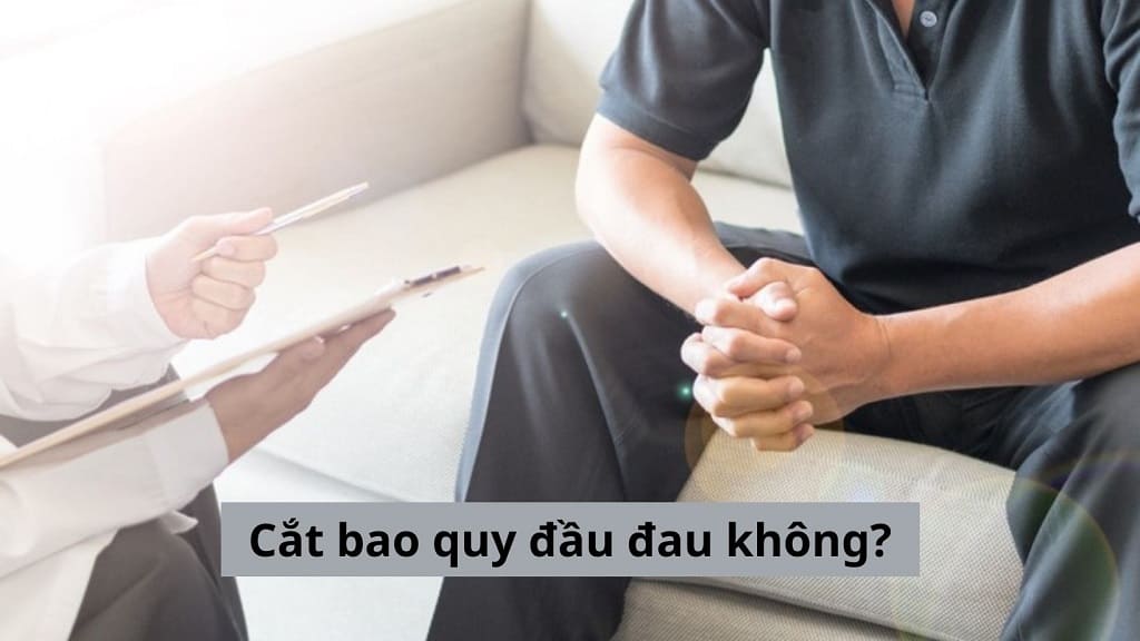 Cắt bao quy đầu đau không