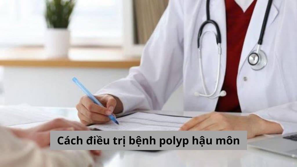 Cách điều trị bệnh polyp hậu môn