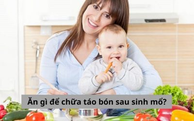 Phụ nữ nên ăn gì để chữa táo bón sau sinh mổ?