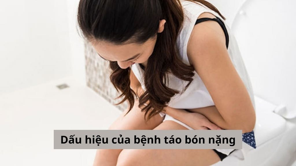 Dấu hiệu của bệnh táo bón nặng