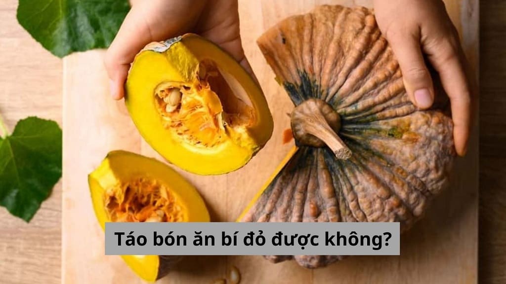 Táo bón ăn bí đỏ được không