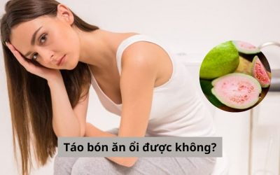 Táo bón ăn ổi được không? [ Chuyên gia giải đáp ]