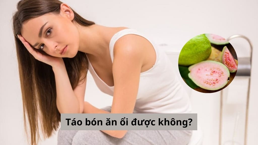 Táo bón ăn ổi được không