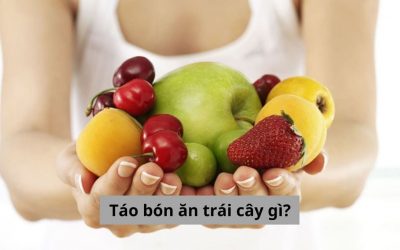 Bị táo bón ăn trái cây gì để nhanh hết? [Gợi ý 10 loại quả tốt]