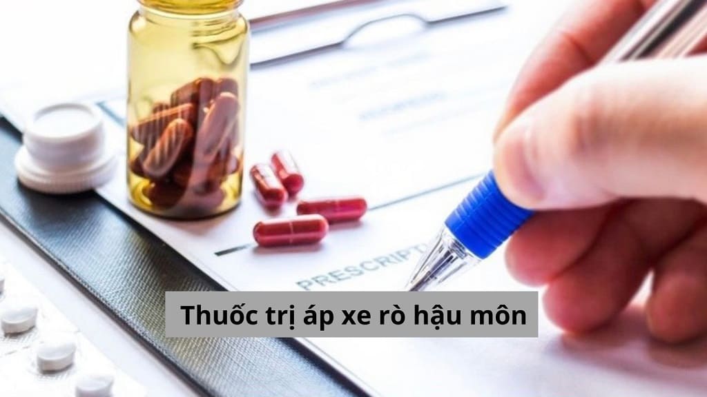 Thuốc trị áp xe rò hậu môn