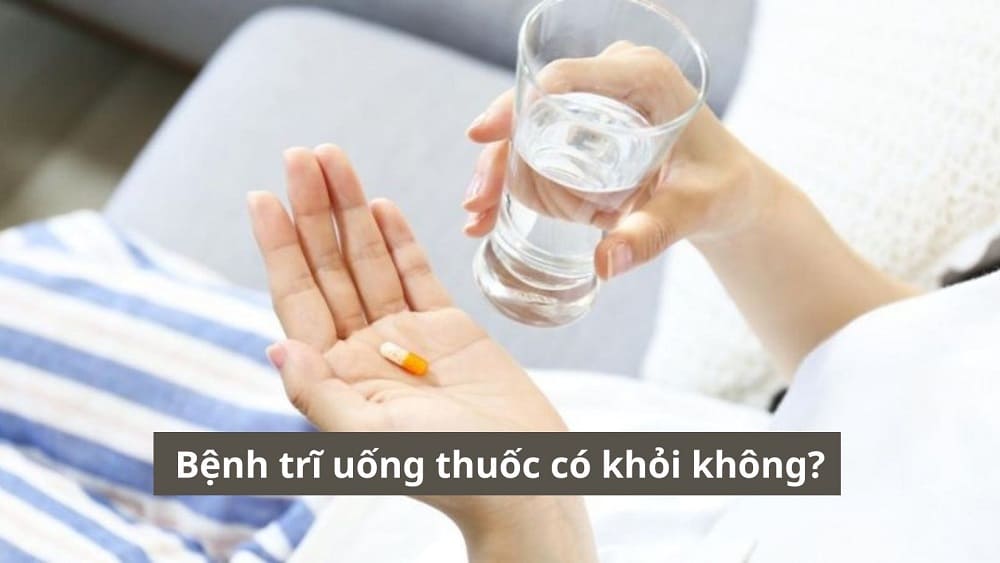 Bệnh trĩ uống thuốc có khỏi không?