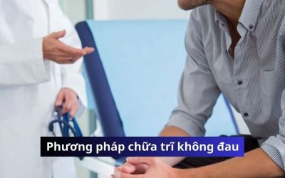 [Chia sẻ] Phương pháp chữa trĩ không đau, an toàn và hiệu quả