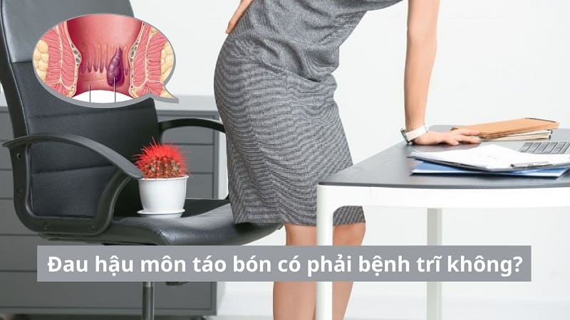 Đau hậu môn táo bón có phải bệnh trĩ không?